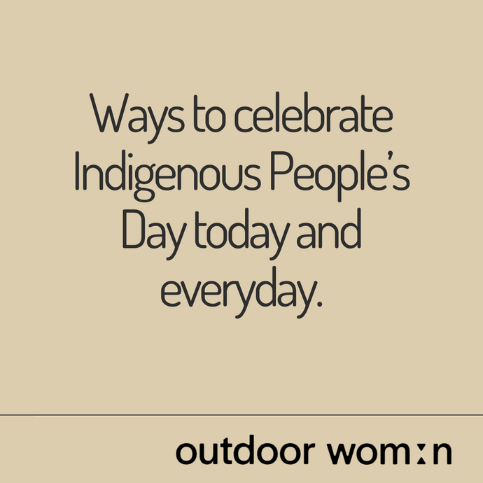 Ways to celebrate Indigenous People’s Day today and everyday.